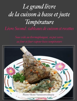 Le Grand livre de la cuisson à basse et juste température, sous vide, Livre second