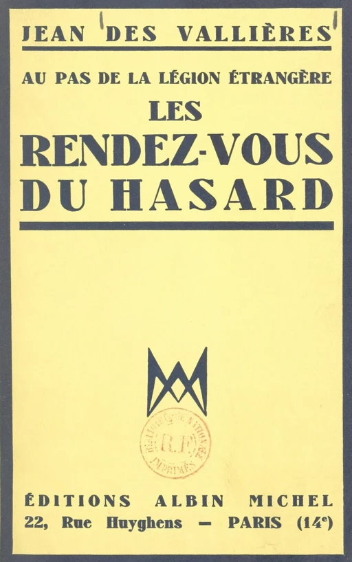 Les rendez-vous du hasard, au pas de la Légion étrangère - Jean des Vallières - FeniXX réédition numérique