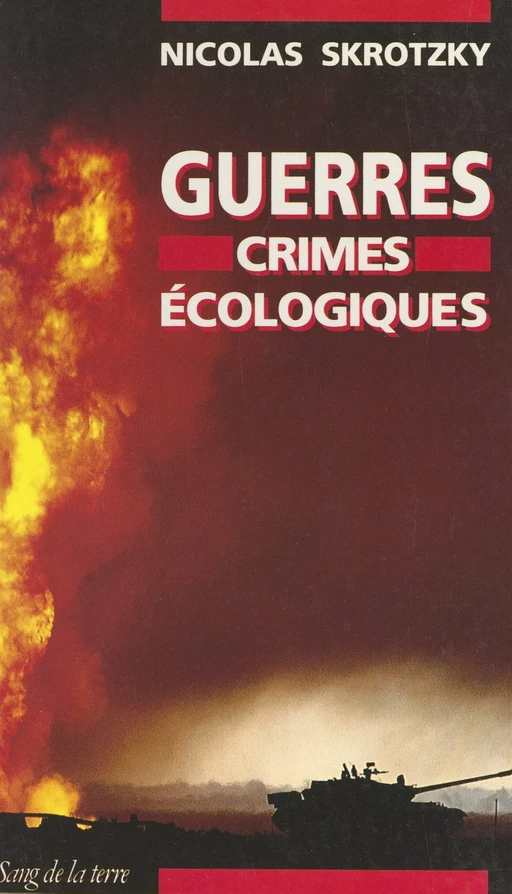 Guerres, crimes écologiques - Nicolas Skrotzky - FeniXX réédition numérique