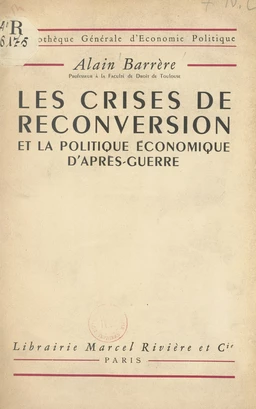 Les crises de reconversion et la politique économique d'après-guerre