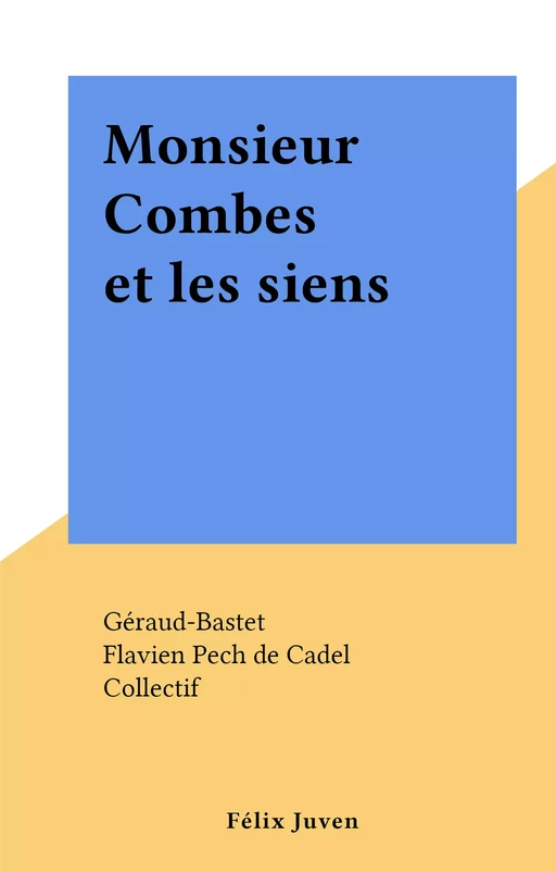 Monsieur Combes et les siens -  Géraud-Bastet - FeniXX réédition numérique