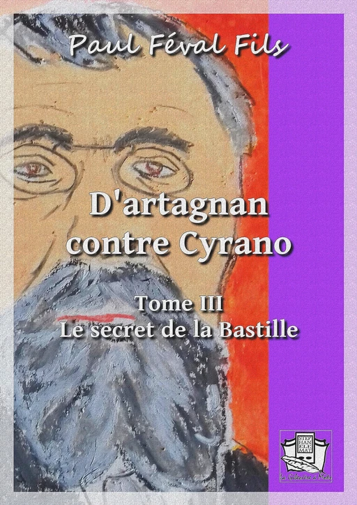 D'Artagnan contre Cyrano - Paul Féval Fils, Maximilien Lassez - La Gibecière à Mots