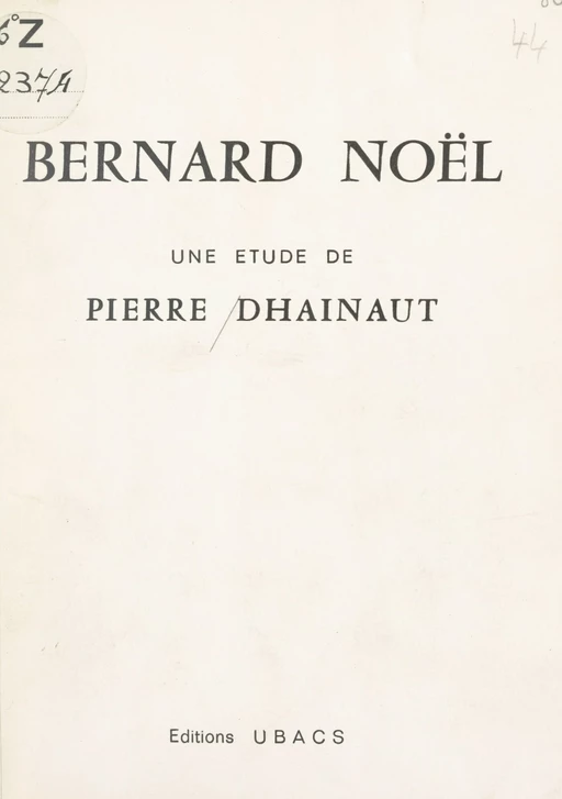 Bernard Noël - Pierre Dhainaut - FeniXX réédition numérique