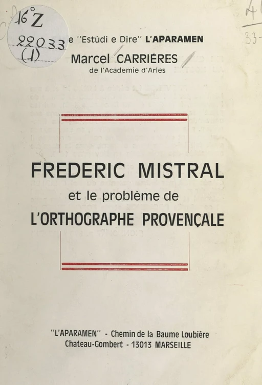 Frédéric Mistral et le problème de l'orthographe provençale - Marcel Carrières - FeniXX réédition numérique