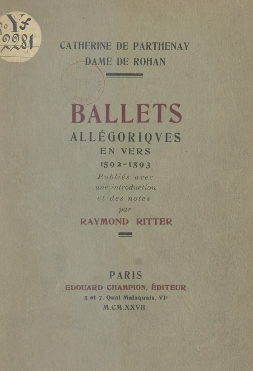 Ballets allégoriques en vers, 1592-1593 - Catherine de Parthenay - FeniXX réédition numérique