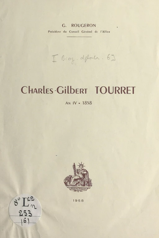 Charles-Gilbert Tourret, an IV-1858 - Georges Rougeron - FeniXX réédition numérique