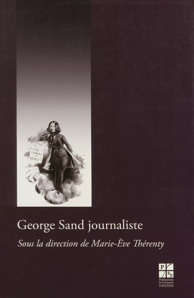 George Sand journaliste -  - Presses universitaires de Saint-Étienne