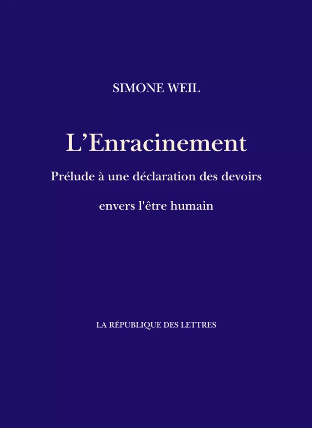 L'Enracinement - Simone Weil - République des Lettres