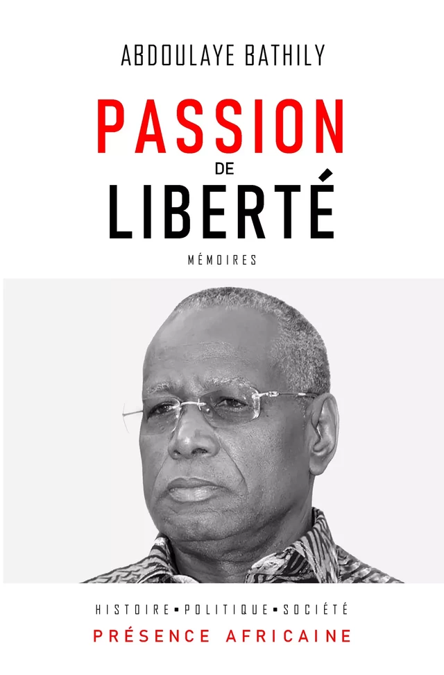 Passion de liberté - Abdoulaye Bathily - Présence Africaine