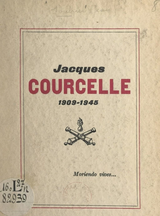 Jacques Courcelle, 1909-1945 - Jacques Soubrier - FeniXX réédition numérique