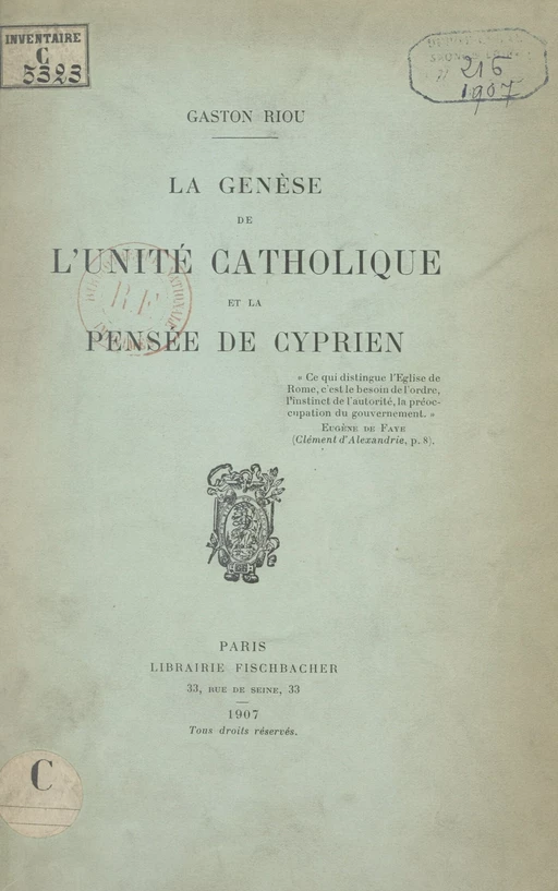 La genèse de l'unité catholique et la pensée de Cyprien - Gaston Riou - FeniXX réédition numérique