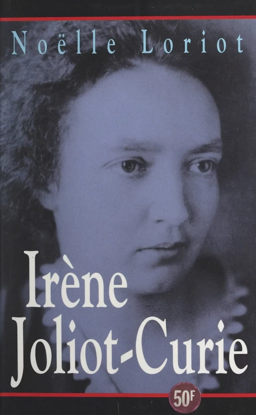 Irène Joliot-Curie - Yvonne Houdard-Koessler, Noëlle Loriot - FeniXX réédition numérique