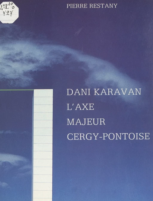 Dani Karavan : l'axe majeur de Cergy-Pontoise - Pierre Restany - FeniXX réédition numérique