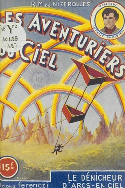 Les aventuriers du ciel (15). Le dénicheur d'arcs-en-ciel