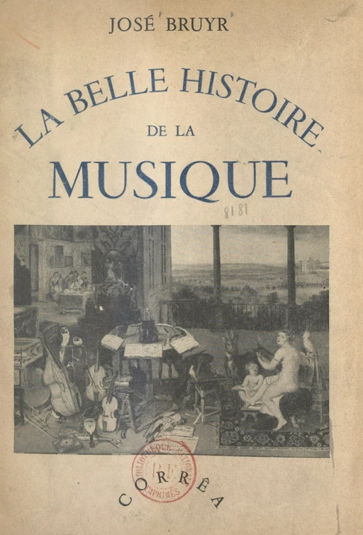 La belle histoire de la musique - José Bruyr - FeniXX réédition numérique