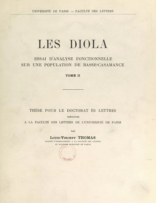 Les Diola, essai d'analyse fonctionnelle sur une population de Basse-Casamance (2) - Louis-Vincent Thomas - FeniXX réédition numérique