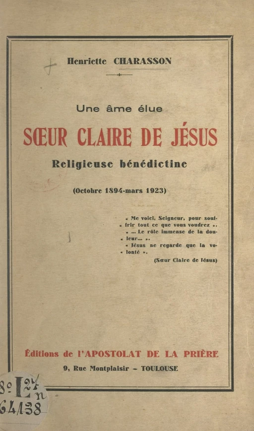 Une âme élue, sœur Claire de Jésus, religieuse bénédictine (octobre 1894-mars 1923) - Henriette Charasson - FeniXX réédition numérique