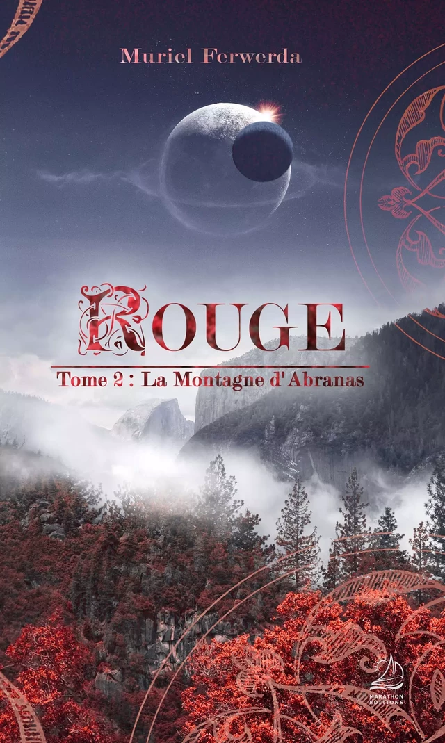 Rouge - Tome 2 : La Montagne d'Abranas - Muriel Ferwerda - Marathon Editions