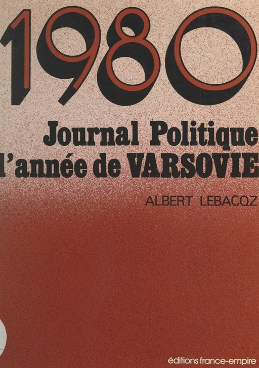 1980, journal politique de l'année de Varsovie - Albert Lebacqz - FeniXX réédition numérique