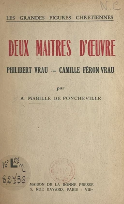 Deux maîtres d'œuvre : Philibert Vrau, Camille Féron-Vrau