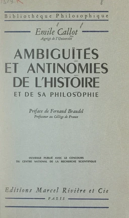 Ambiguïtés et antinomies de l'histoire et de sa philosophie