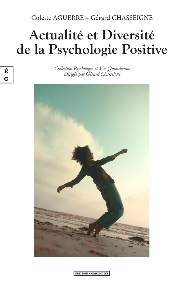 Diversité et Actualité de la Psychologie Positive - Gérard Chasseigne, Colette Aguerre - EDITIONS COMPLICITES