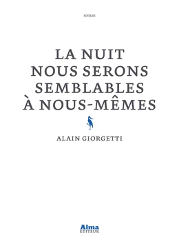 La nuit nous serons semblables à nous-mêmes