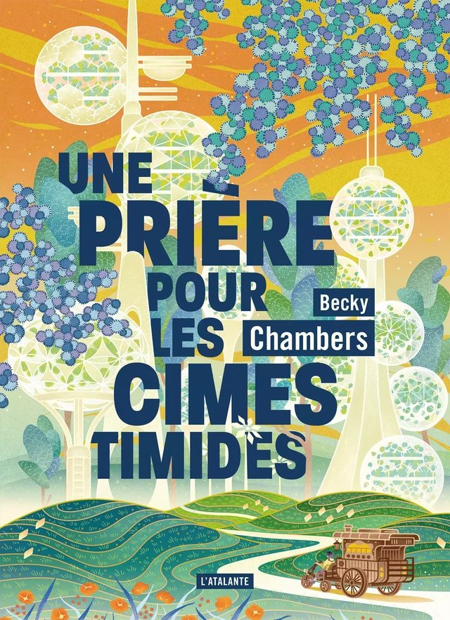 Une prière pour les cimes timides - Becky Chambers - L'Atalante