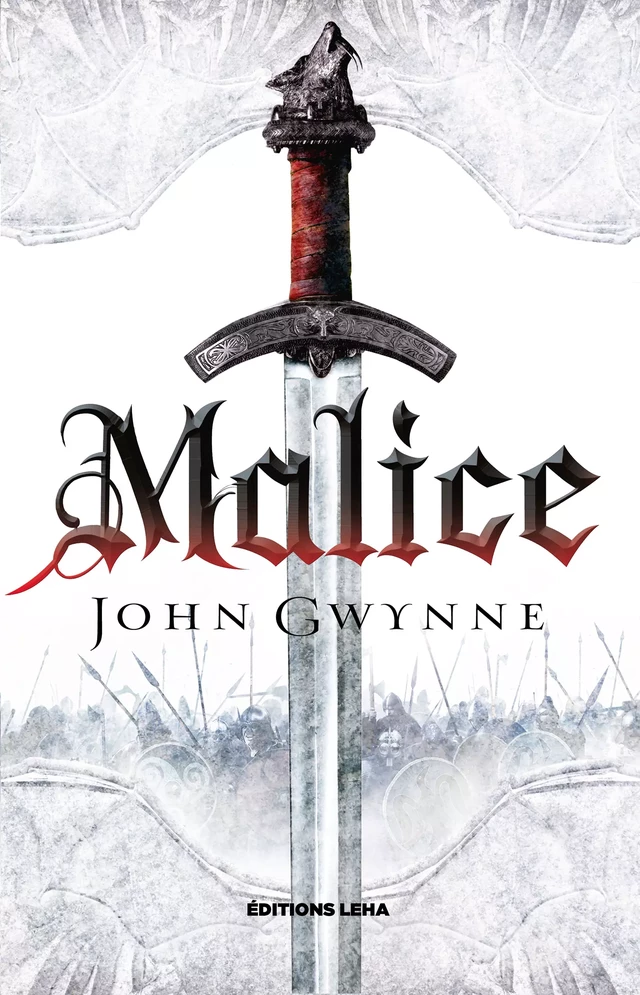 Malice - John Gwynne - Éditions Leha