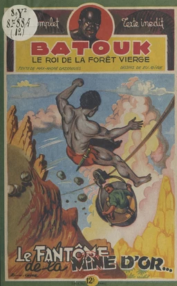 Batouk, le roi de la forêt vierge (12). Le fantôme de la mine d'or...