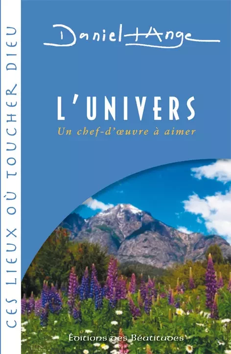 L'univers -  Daniel-Ange - Editions des Béatitudes