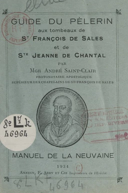 Guide du pèlerin aux tombeaux de St François de Sales et de Ste Jeanne de Chantal