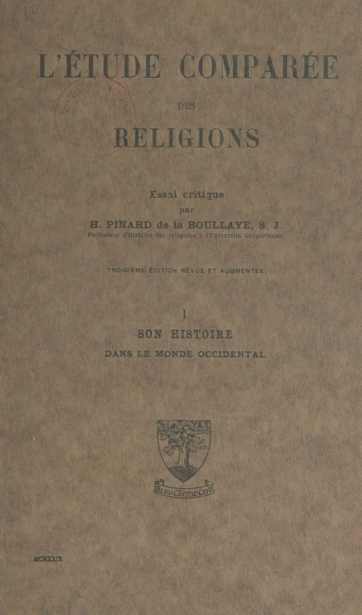 L'étude comparée des religions (1). Son histoire dans le monde occidental - Henry Pinard de La Boullaye - FeniXX réédition numérique