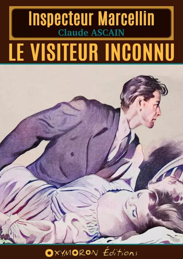 Le visiteur inconnu - Claude Ascain - OXYMORON Éditions