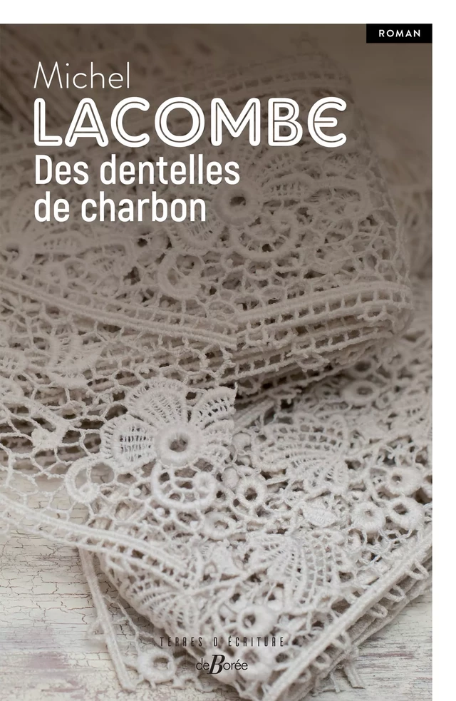 Des dentelles de charbon - Michel Lacombe - De Borée