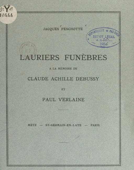 Lauriers funèbres à la mémoire de Claude Achille Debussy et Paul Verlaine - Jacques Feschotte - FeniXX réédition numérique