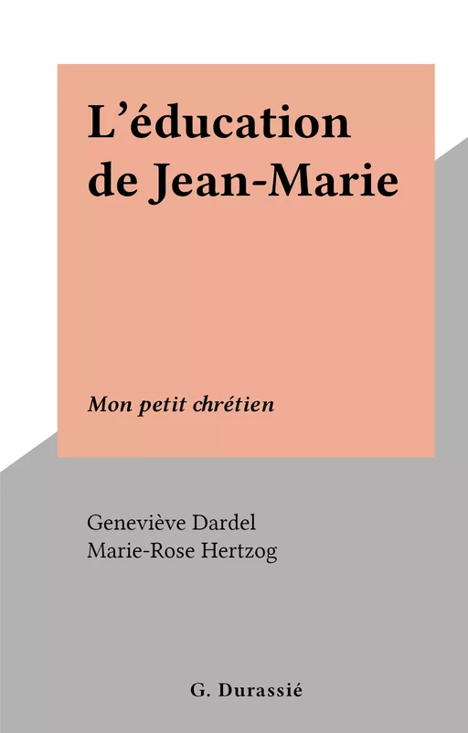 L'éducation de Jean-Marie - Geneviève Dardel - FeniXX réédition numérique