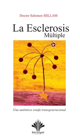 La Esclerosis Múltiple (EM) - Una auténtica estafa transgeneracional - Volumen 11