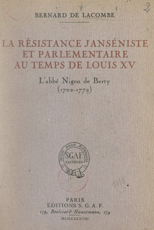 La résistance janséniste et parlementaire au temps de Louis XV : l'abbé Nigon de Berty (1702-1772) - Bernard de Lacombe - FeniXX réédition numérique