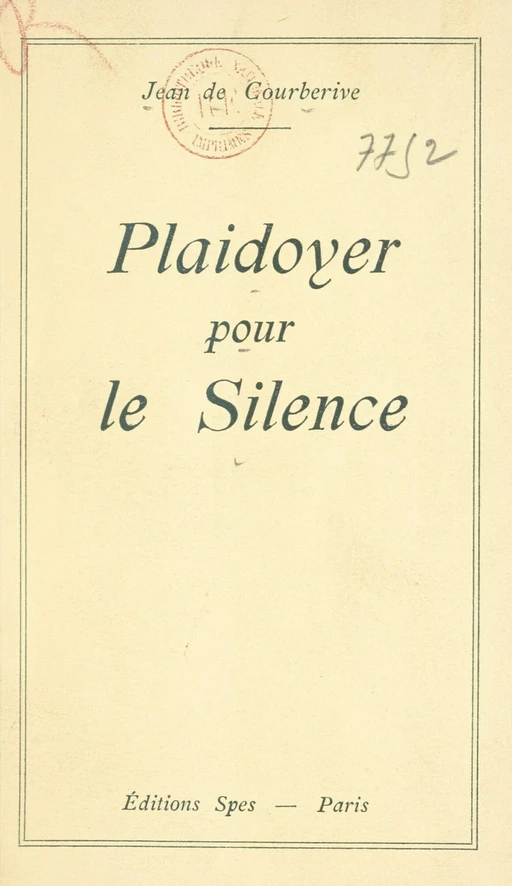 Plaidoyer pour le silence - Jean de Courberive - FeniXX réédition numérique