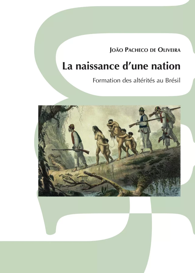 La naissance d’une nation - João Pacheco de Oliveira - Éditions de l’IHEAL