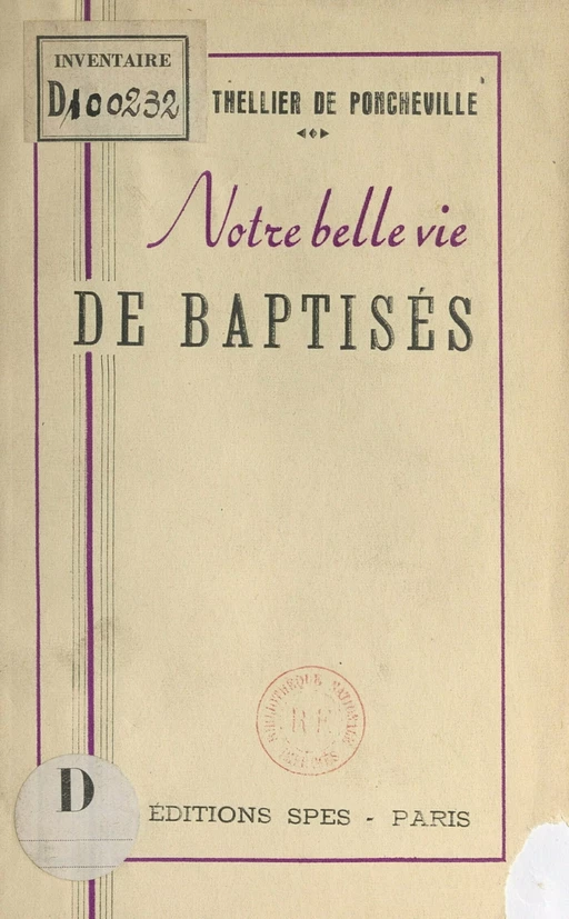 Notre belle vie de baptisés - Charles Thellier de Poncheville - FeniXX réédition numérique