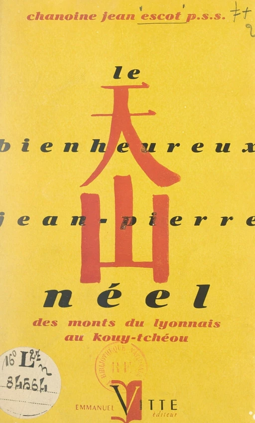 Le bienheureux Jean-Pierre Néel et ses compagnons martyrs, des Monts du Lyonnais au Kouy-Tcheou - Jean Escot - FeniXX réédition numérique