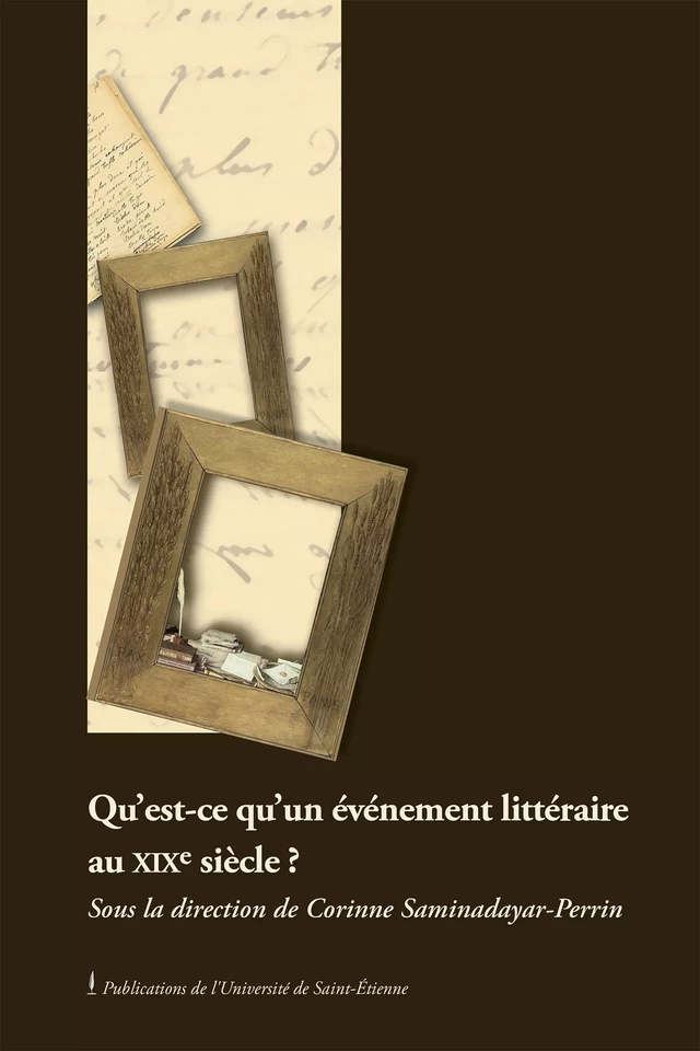 Qu’est-ce qu’un événement littéraire au XIXe siècle ? -  - Presses universitaires de Saint-Étienne