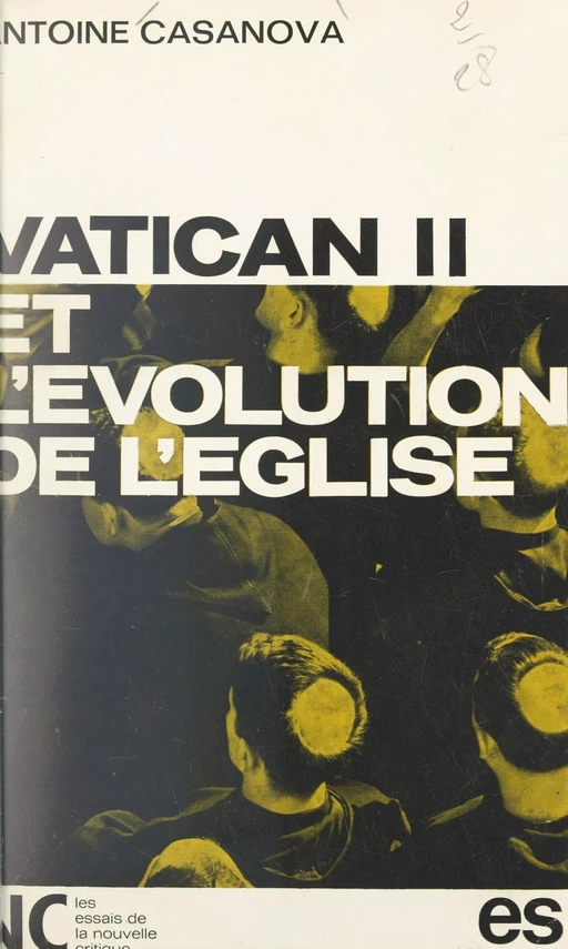 Vatican II et l'évolution de Église - Antoine Casanova - FeniXX réédition numérique