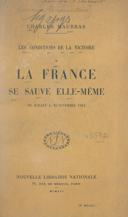 Les conditions de la victoire (1). La France se sauve elle-même, de juillet à mi-novembre 1914 - Charles Maurras - FeniXX réédition numérique