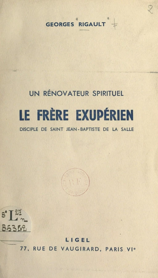 Le frère Exupérien, disciple de saint Jean-Baptiste de La Salle : un rénovateur spirituel - Georges Rigault - FeniXX réédition numérique