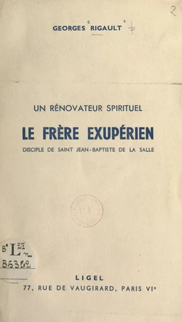 Le frère Exupérien, disciple de saint Jean-Baptiste de La Salle : un rénovateur spirituel