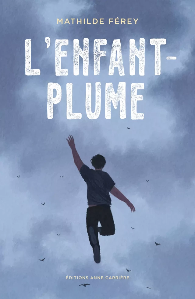 L'Enfant-Plume - Mathilde Férey - Éditions Anne Carrière