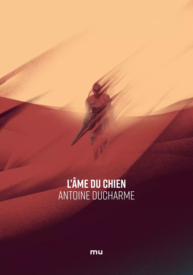 L'Âme du chien - Antoine Ducharme - Mu